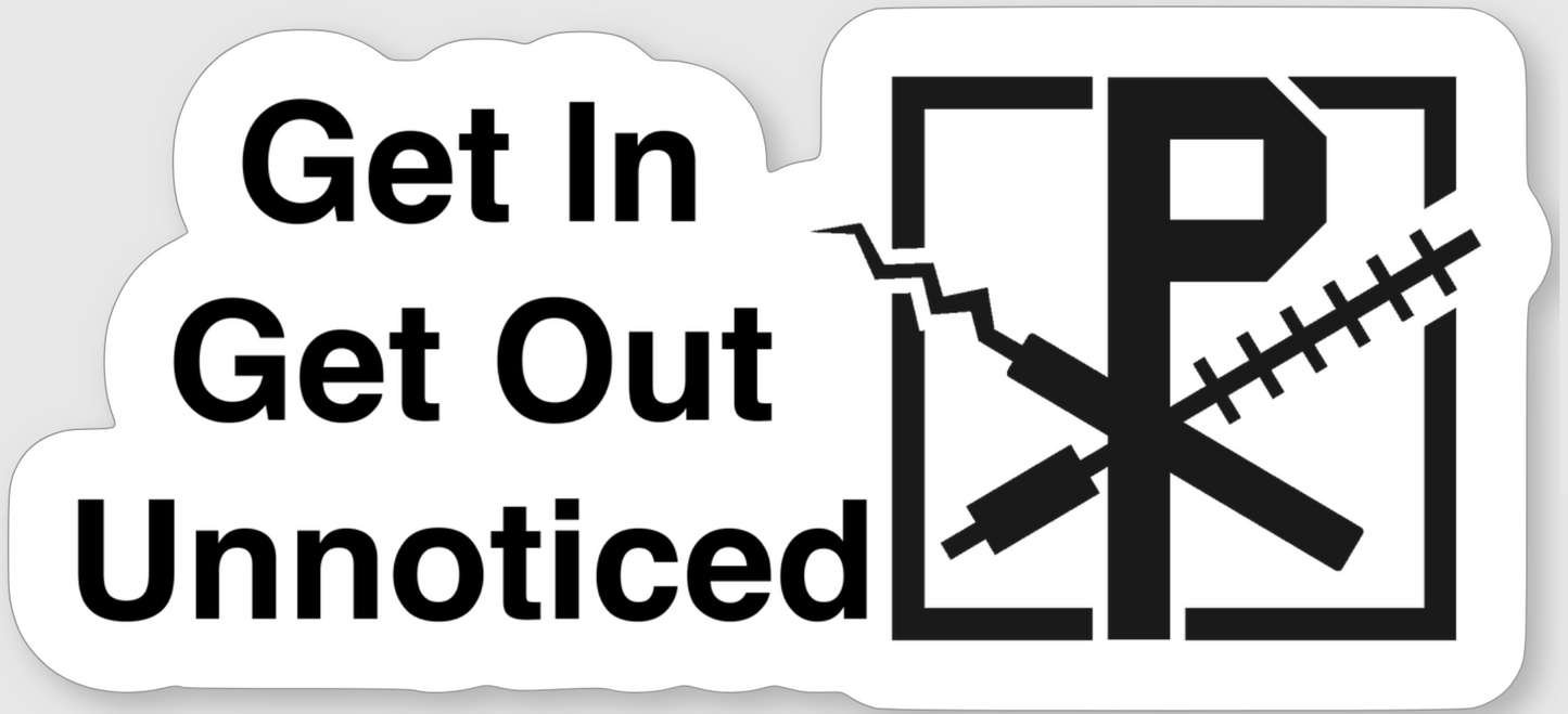 Get In Get Out Unnoticed Sticker (3 pack)
